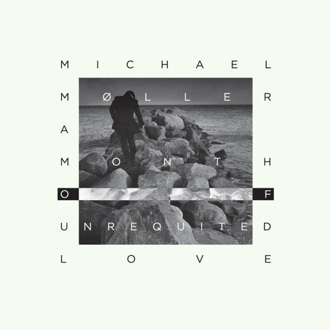 Møller, Michael - A month Of Unrequited Love