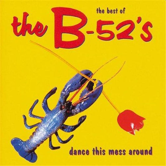 B 52's - Dance This Mess Around (Best Of)
