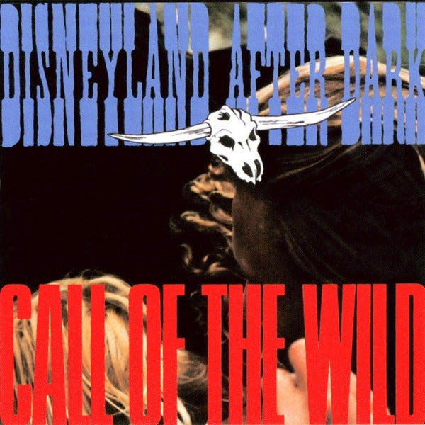 D.A.D. (Disneyland After Dark) - Call Of The Wild