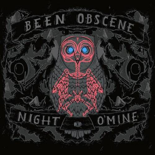 Been Obscene  - Night O'Mine
