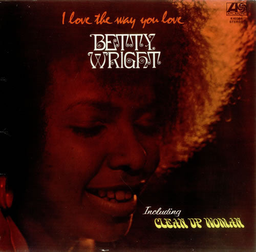 Wright, Betty - I Love The Way You Love.