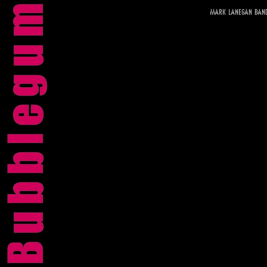 Lanegan Band, Mark - Bubblegum.