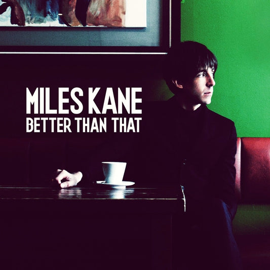 Kane, Miles - Better Than That