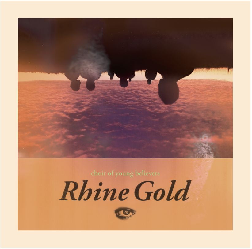 Choir Of Young Believers - Rhine Gold.