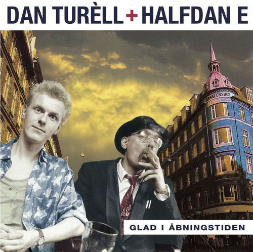 Turell, Dan + Halfdan E ‎– Glad I Åbningstiden