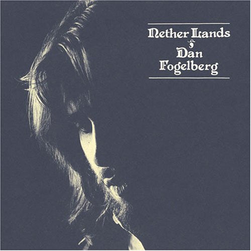 Fogelberg, Dan - Nether Lands.