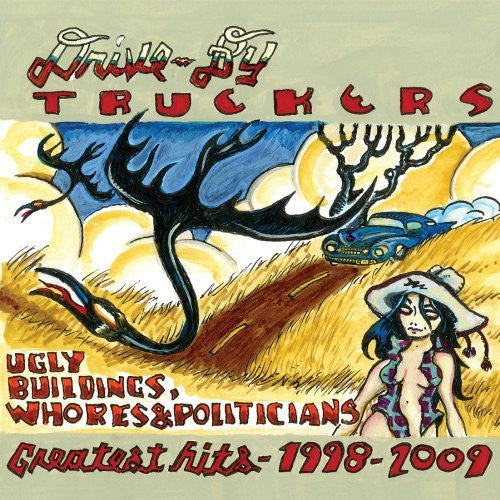Drive By Truckers - Ugly Buildings, Whores, and Politicians: Greatest Hits 1998–2009