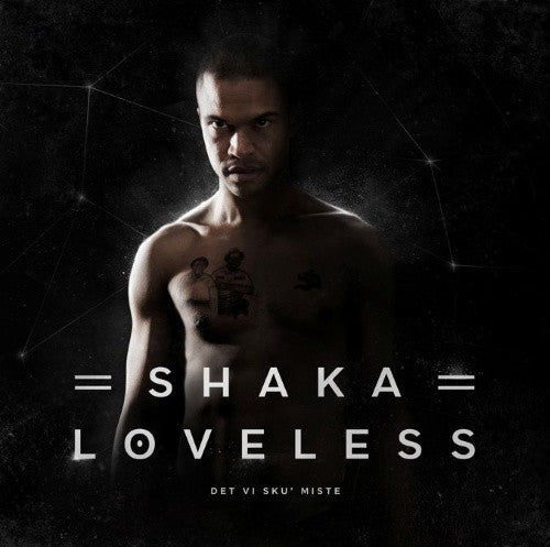 Loveless, Shakka - Det vi sgu´ miste