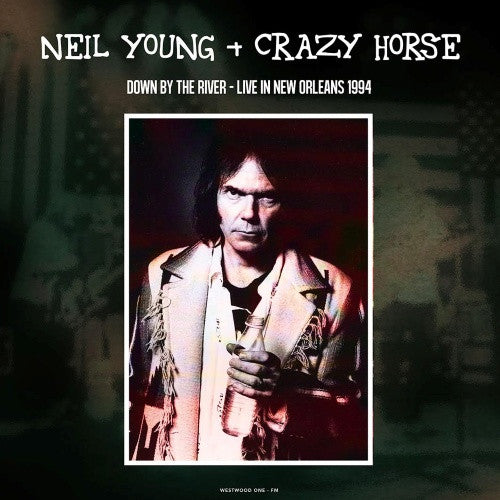 Young, Neil & Crazy Horse - Down By The River - Live In New Orleans 1994