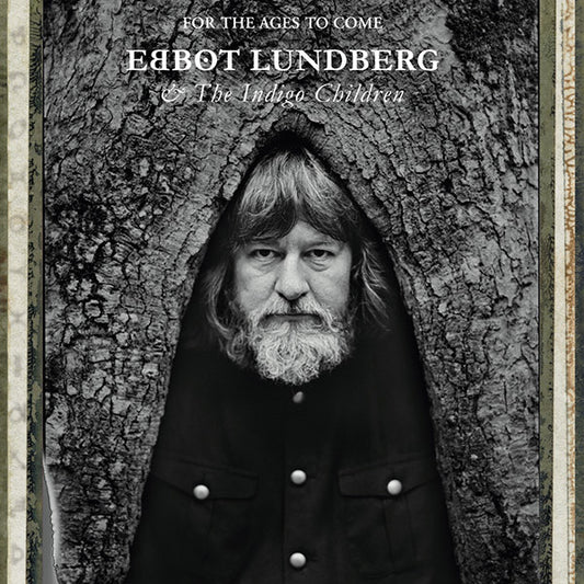 Lundberg, Ebbot - & The Indigo Children -  For The Ages To Come
