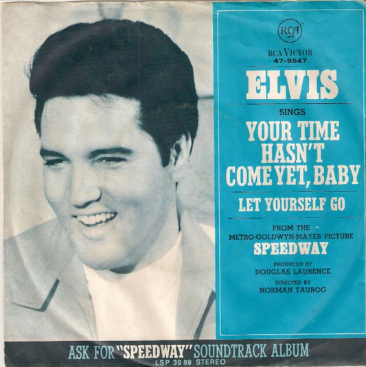 Presley, Elvis - Your Time Hasn't Come Yet, Baby.
