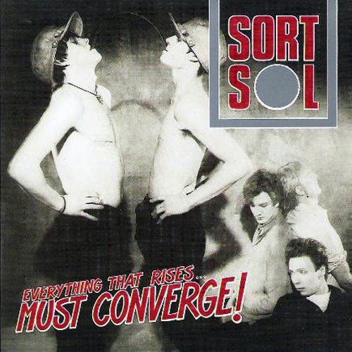 Sort Sol - Everything That Rises... Must Converge!