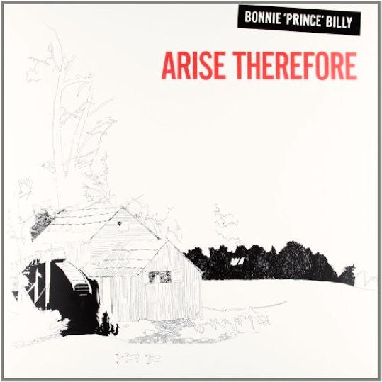 Bonnie ´Prince` Billy - Arise Therefore