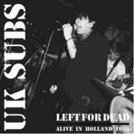 Uk Subs - Left For Dead