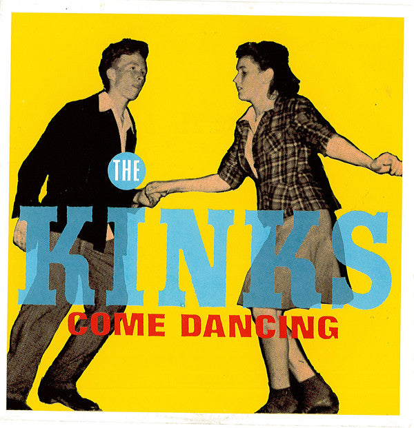 Kinks - Come Dancing.