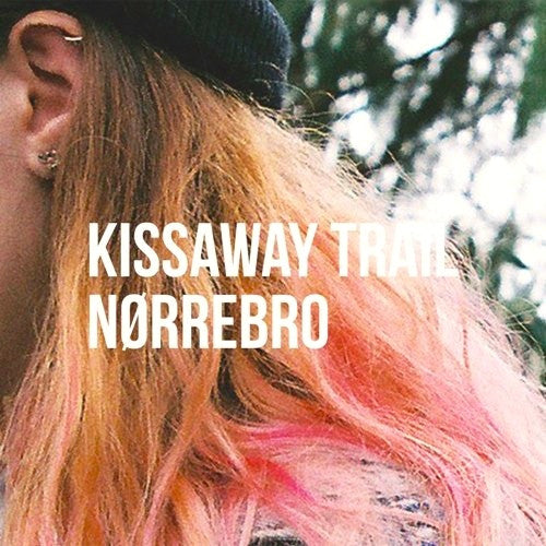 Kissaway Trail - Nørrebro