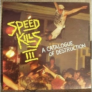 Speed Kills III A Catalogue Of Destruction 