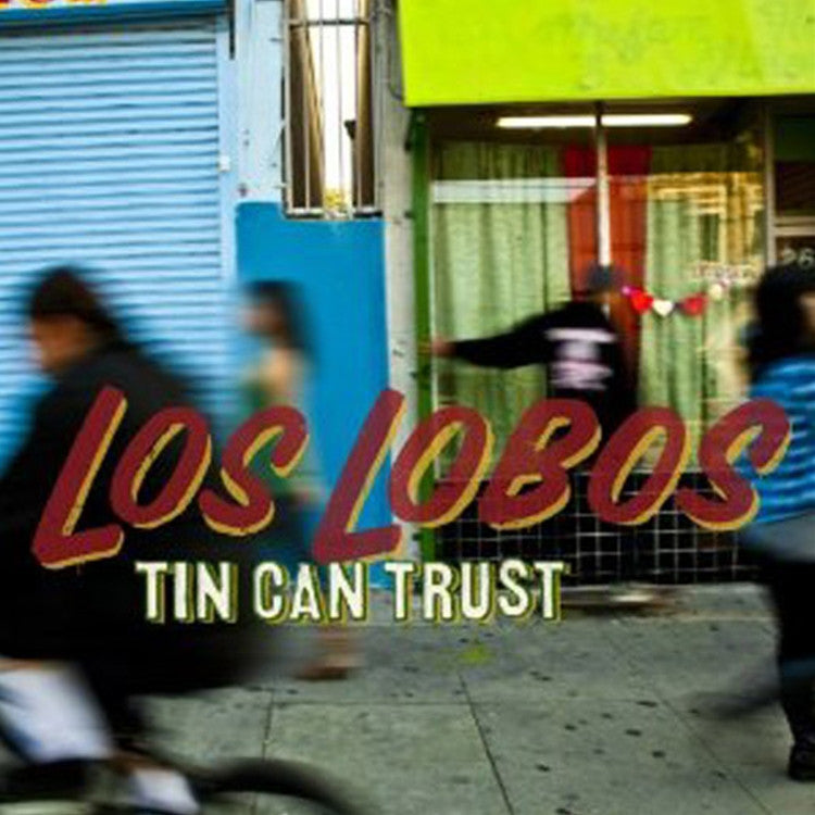 Los Lobos - Tin Can Trust.