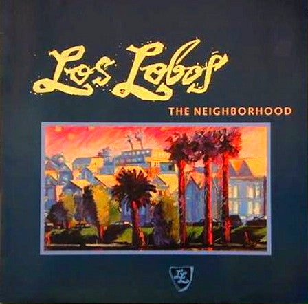 Los Lobos - The Neighborhood.