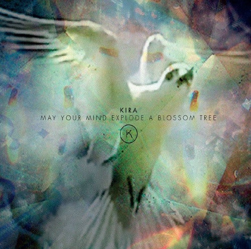 Skov, Kira - May Your Mind Explode A Blossom Tree