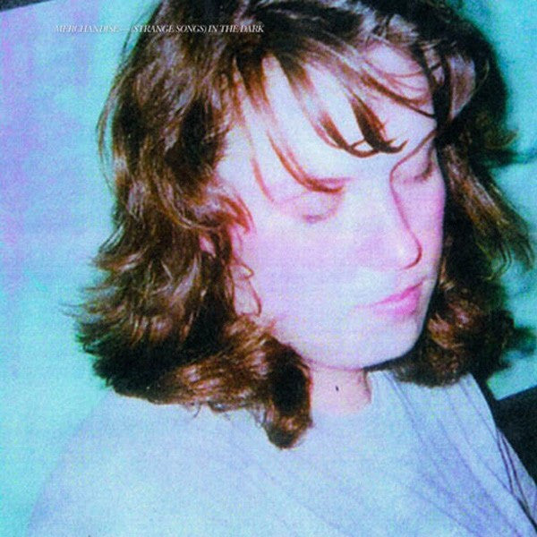 Merchandise - Strange Songs In The Dark