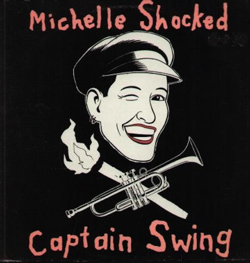 Shocked, Michelle - Captain Swing.