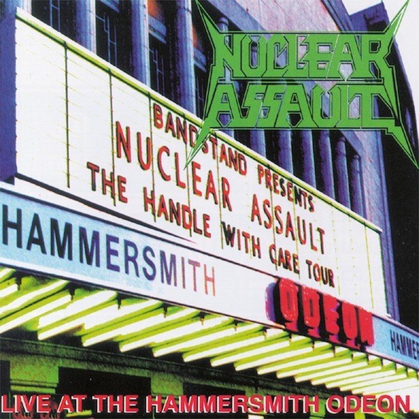 Nuclear Assault - Live At The Hammersmith Odeon