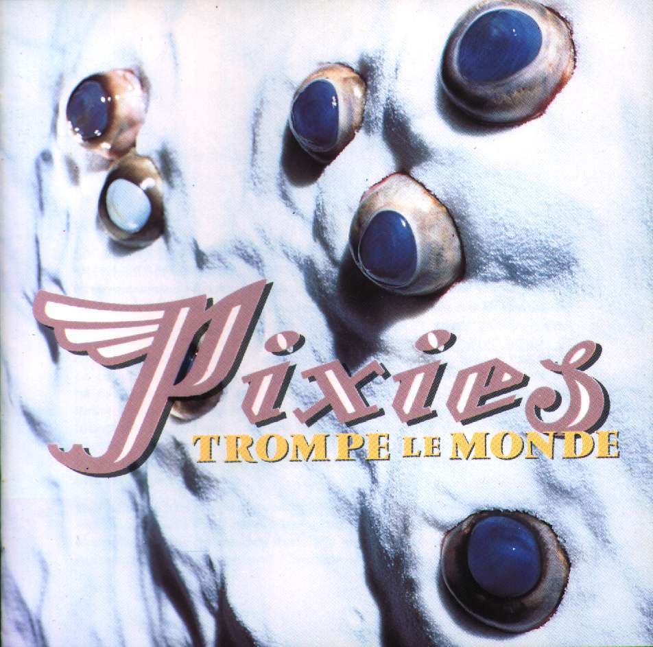 Pixies - Trompe Le Monde - RecordPusher  