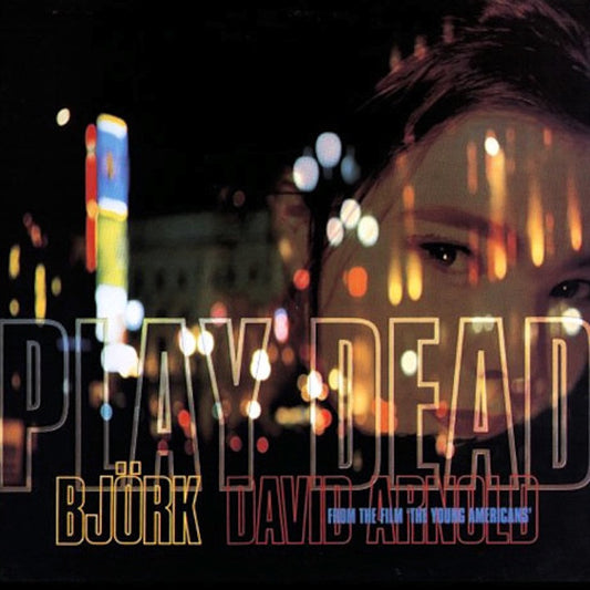 Björk/David Arnold - Play Dead