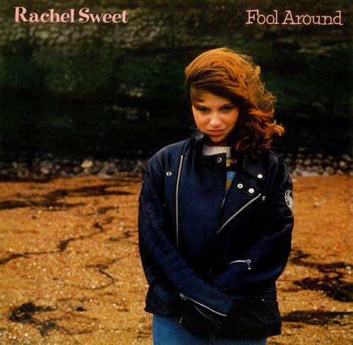 Sweet, Rachel - Fool Around.