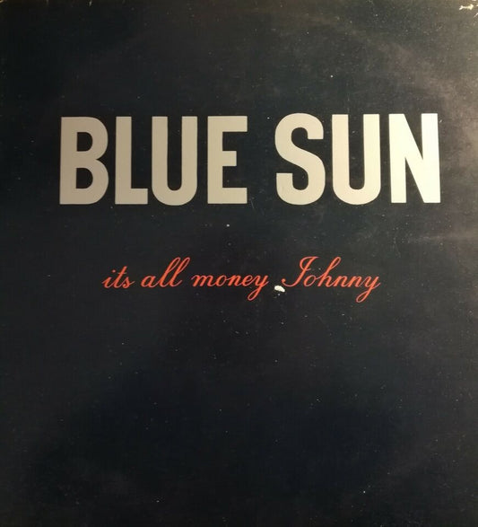 Blue Sun – It's All Money Johnny