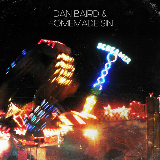 Baird, Dan & Homemade Sin - Screamer