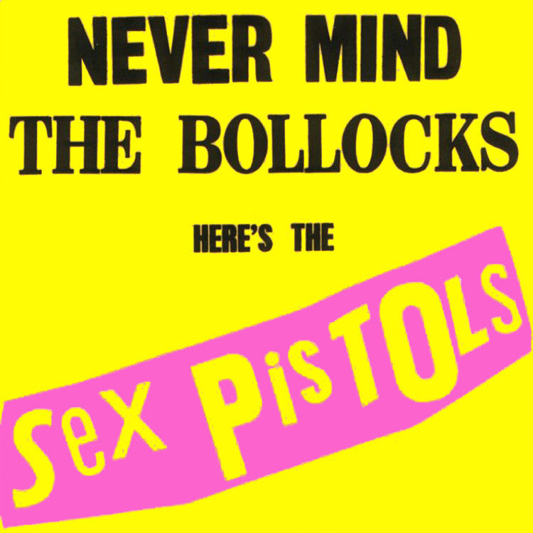 Sex Pistols - Never Mind The Bollocks Here's The