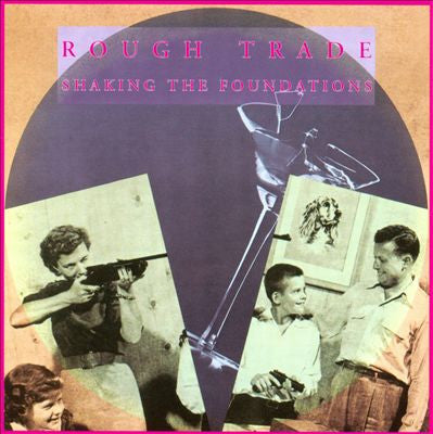 Rough Trade - Shaking The Foundation.