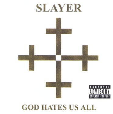 Slayer - God Hates Us All.