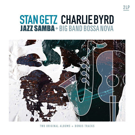 Getz, Stan/ Charlie Byrd -Jazz Samba & Big Band Bossa Nova