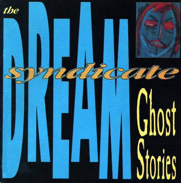 Dream Syndicate - Ghost Stories.