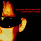 Jesus And Mary Chain - Happy When It Rains.

