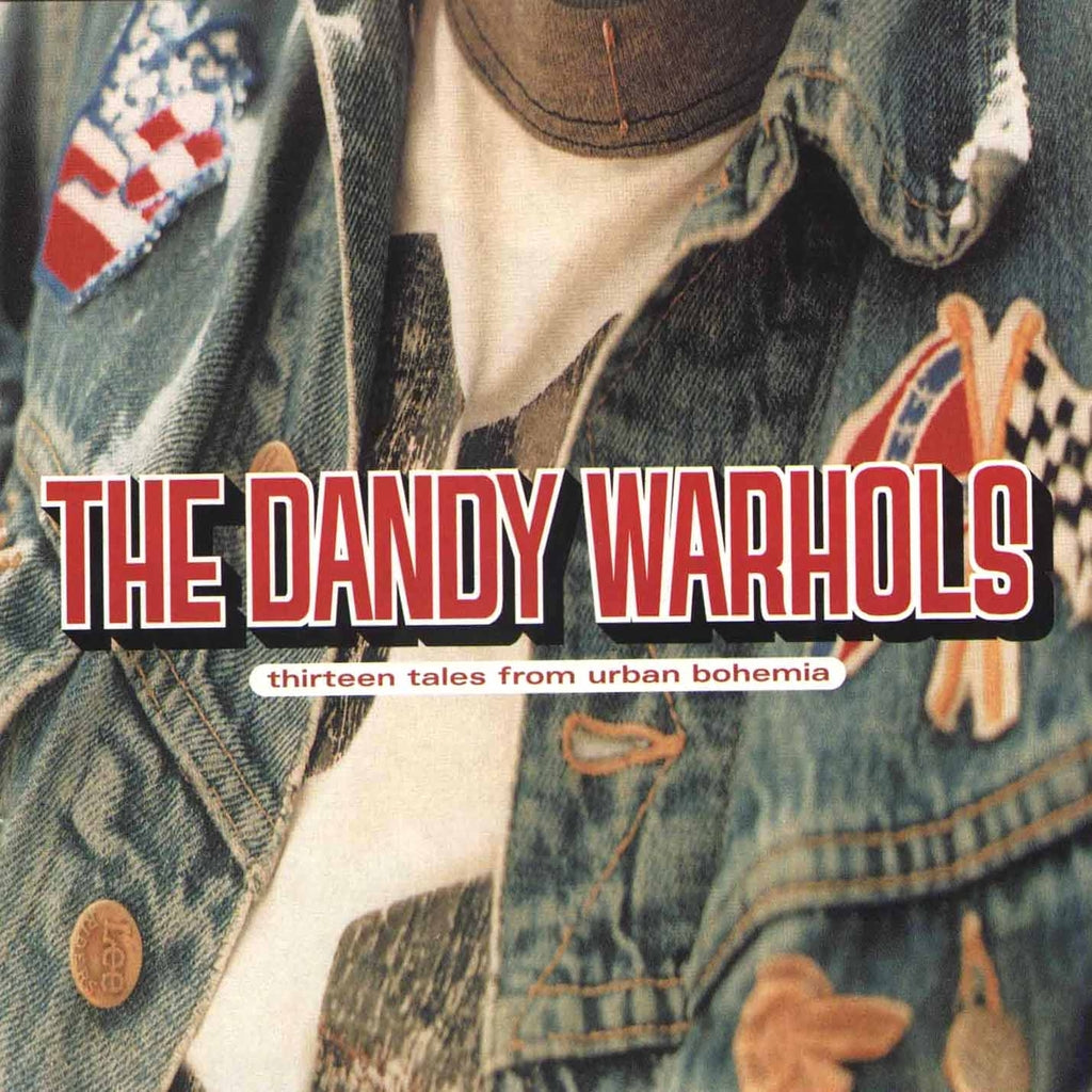 Dandy Warhols - Thirteen Tales From Urban Bohemia - RecordPusher  