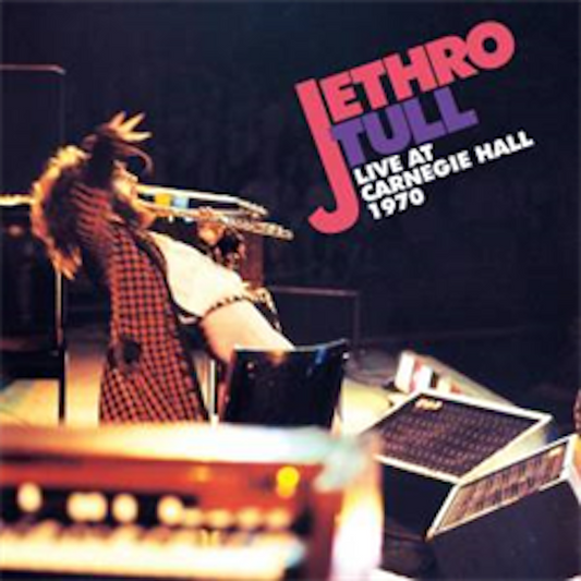 Jethro Tull - Live At Carnegie Hall 1970