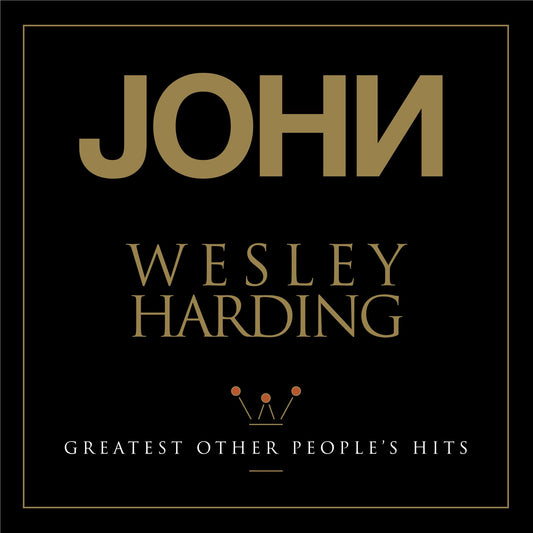 John Wesley Harding — Greatest Other People's Hits