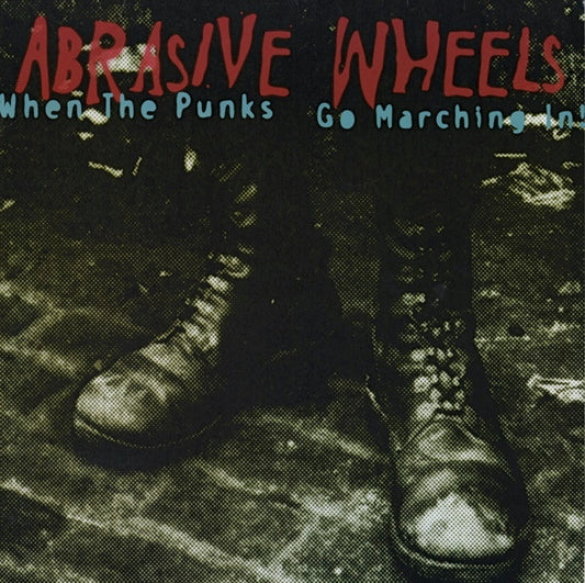 Abrasive Wheels ‎– When The Punks Go Marching In - RecordPusher  