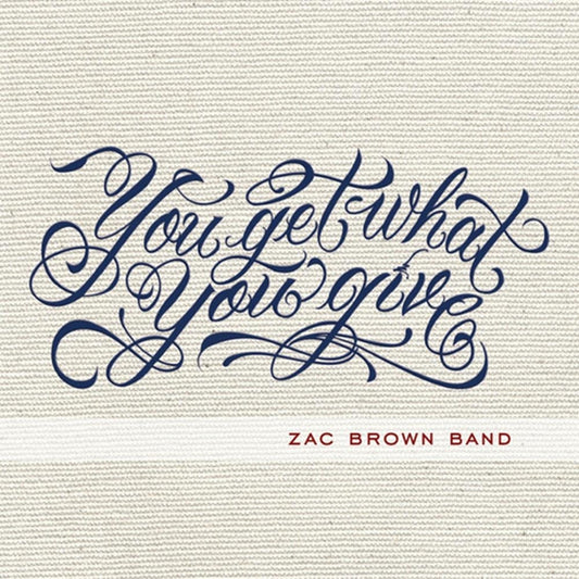 Zac Brown Band - You Get What You Give